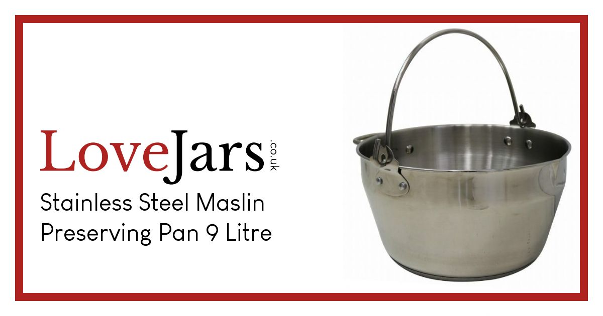 Stainless Steel Maslin Preserving Pan 9 Litre Jam Making Equipment Buy online from Love Jars